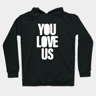 You Love Us, white Hoodie